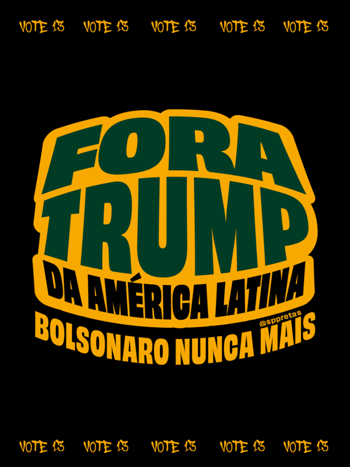 Arte da mobilização — Bolsonaro nunca mais: Fora Trump da América Latina
